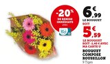 Bouquet composé Roussillon en promo chez Super U Tours à 5,59 €