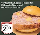Hüttenfleischkäse im Brötchen Angebot in Brahmenau Hüttenfleischkäse im Brötchen im aktuellen Prospekt bei GLOBUS in Brahmenau
