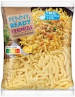 Eierspätzle von PENNY READY für 1,69 € bei Penny im Angebot Eierspätzle von PENNY READY im aktuellen Penny Prospekt