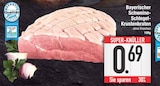 E center Ottobrunn - Bayerischer Schweine-Schlegel-Krustenbraten Angebot im Prospekt Bayerischer Schweine-Schlegel-Krustenbraten bei E center im Ottobrunn Prospekt für 0,69 €
