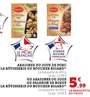 Araignee ou joue de porc la rôtisserie du boucher - BIGARD dans le catalogue Super U