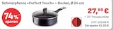 Schmorpfanne Perfect Touch + Deckel Angebote bei EDEKA Straubing für 27,99 €
