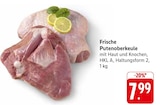 Frische Putenoberkeule Angebote bei EDEKA Offenburg für 7,99 €