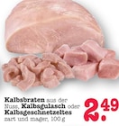 Kalbsbraten aus der Nuss Angebote bei E center Karlsruhe für 2,49 €