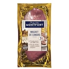 Magret de canard cru - MAISON MONTFORT en promo chez Carrefour Market Creil à 15,90 €