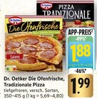 Die Ofenfrische Pizza im Angebot bei EDEKA in Pirmasens Die Ofenfrische Pizza Angebote von Dr. Oetker bei EDEKA Pirmasens für 1,88 €
