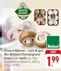 Bio Bioland Champignons braun oder weiß Angebote von Unsere Heimat bei EDEKA Saarbrücken für 1,99 €