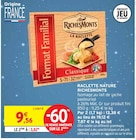 Raclette Nature - RichesMonts en promo chez Intermarché Rennes à 3,82 €