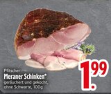 Meraner Schinken von Pfitscher im aktuellen EDEKA Prospekt für 1,99 €