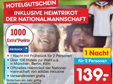 Hotelgutschein inklusive Heimtrikot der Nationalmannschaft im Angebot bei Netto Marken-Discount in Rostock Hotelgutschein inklusive Heimtrikot der Nationalmannschaft Angebote von Netto Reisen bei Netto Marken-Discount Rostock für 139,00 €