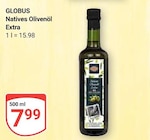 Natives Olivenöl Extra bei GLOBUS im Prospekt "" für 7,99 €