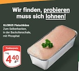 GLOBUS Castrop-Rauxel - Fleischkäse Angebot im Prospekt Fleischkäse bei GLOBUS im Castrop-Rauxel Prospekt für 4,40 €