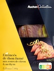 Émincés De Thon Fumé Aux Zestes De Citron Et Au Thym Auchan Collection dans le catalogue Auchan Hypermarché