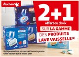 2+1 offert au choix SUR LA GAMME DES PRODUITS LAVE VAISSELLE AUCHAN - AUCHAN en promo chez Auchan Supermarché Saint-Rémy-de-Provence