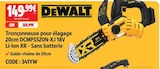 Promo Tronçonneuse pour élagage 20cm DCMPS520N-XJ 18V Li-Ion XR - Sans batterie à 149,99 € dans le catalogue Screwfix à Wasquehal