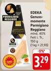 EDEKA Genussmomente Parmigiano Reggiano Angebot in Hirschhorn EDEKA Genussmomente Parmigiano Reggiano im aktuellen Prospekt bei EDEKA in Hirschhorn