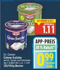 Crème fraîche Classic im E center Prospekt Crème fraîche Classic von Dr. Oetker im aktuellen E center Prospekt für 0,99 €