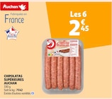 Promo CHIPOLATAS SUPÉRIEURES à 2,45 € dans le catalogue Auchan Supermarché à Cachan