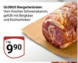 Biergartenbraten im Angebot bei GLOBUS in Homburg Biergartenbraten Angebote von GLOBUS bei GLOBUS Homburg für 9,90 €