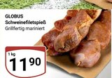 Aktuelles Schweinefiletspieß Angebot bei GLOBUS in Oberhausen ab 11,90 €