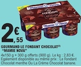E.Leclerc St Louis la Chaussee - Promo Gourmand le fondant chocolat Promo Gourmand le fondant chocolat à 2,55 € dans le catalogue E.Leclerc à St Louis la Chaussee