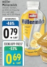 Müllermilch für 0,69 € bei EDEKA im Angebot Müllermilch im aktuellen EDEKA Prospekt
