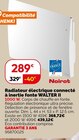 Radiateur électrique connecté à inertie fonte WALTER II à Weldom dans Le Dézert Radiateur électrique connecté à inertie fonte WALTER II à Weldom dans Le Dézert