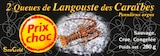 QUEUES DE LANGOUSTE DES CARAÏBES CRUES CONGELÉES - SANS MARQUE en promo chez Auchan Hypermarché Strasbourg à 16,50 €