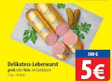 famila Nordost Uetze - Delikatess-Leberwurst Angebot im Prospekt Delikatess-Leberwurst bei famila Nordost im Uetze Prospekt für 5,00 €
