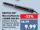 Kaufland Wiesenfelden - Warmluftbürste »SOWB 300 B1« Angebot im Prospekt Warmluftbürste »SOWB 300 B1« bei Kaufland im Wiesenfelden Prospekt für 9,99 €