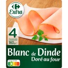 Blanc de Dinde doré au four - CARREFOUR EXTRA en promo chez Carrefour Guyancourt à 1,65 €