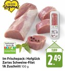Zartes Schweine-Filet Angebote von Hofglück bei E center Worms für 2,49 €