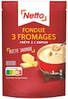 Promo Fondue 3 fromages à 3,42 € dans le catalogue Netto à Saint-André-de-Cubzac