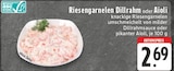 Aktuelles Riesengarnelen Dillrahm Angebot bei E center in Oberhausen ab 2,69 €
