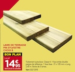Lame de terrasse pin sylvestre choix B en promo chez Gedimat Lame de terrasse pin sylvestre choix B dans le catalogue Gedimat