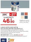 Laque acrylique satin valénite 2 L - DULUX VALENTINE - LEROY MERLIN Laque acrylique satin valénite 2 L - DULUX VALENTINE à 46,90 € dans le catalogue LEROY MERLIN