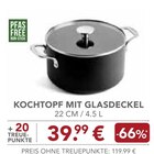 Aktuelles KOCHTOPF MIT GLASDECKEL Angebot bei EDEKA in München ab 39,99 €