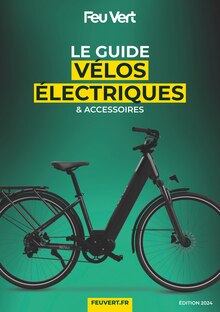 Prospectus Feu Vert à Rioux, "LE GUIDE VÉLOS ÉLECTRIQUES & ACCESSOIRES", 8 pages de promos valables du 27/03/2024 au 23/07/2024