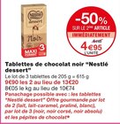 Tablettes de chocolat noir - Nestlé dessert en promo chez Monoprix La Garenne-Colombes à 4,95 €