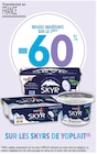 Promo -60 % DE REMISE IMMÉDIATE SUR LE 2ÈME SUR LES SKYRS DE YOPLAIT à  dans le catalogue Intermarché à Chantepie