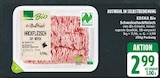 Schweinehackfleisch von EDEKA Bio für 2,99 € bei EDEKA im Angebot Schweinehackfleisch von EDEKA Bio im aktuellen EDEKA Prospekt