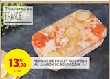 Promo Terrine de poulet au citron au jambon de Bourgogne à 13,90 € dans le catalogue Intermarché à Grenoble