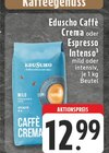 Caffè Crema oder Espresso Intenso Angebote von Eduscho bei E center Viersen für 12,99 €