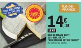 BRIE DE MEAUX AOP 22% MAT. GR. - NOS RÉGIONS ONT DU TALENT en promo chez E.Leclerc BRIE DE MEAUX AOP 22% MAT. GR. - NOS RÉGIONS ONT DU TALENT dans le catalogue E.Leclerc
