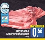 Bayerische Schweinebrustspitz von  im aktuellen EDEKA Prospekt für 0,66 €