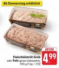 Fleischkäsebrät Grob Angebote bei E center Rottenburg für 4,99 €