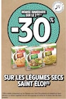 Promo -30% de remise immédiate sur le 2ème sur les légumes secs Saint Eloi à  dans le catalogue Intermarché ""