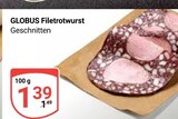 Filetrotwurst Angebote von Globus bei GLOBUS Rostock für 1,39 €