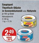 Thunfisch-Stücke in Sonnenblumenöl oder Naturale im Angebot bei V-Markt in Regensburg Thunfisch-Stücke in Sonnenblumenöl oder Naturale Angebote von Saupiquet bei V-Markt Regensburg für 2,49 €