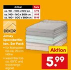 Jersey Spannbettlaken im Angebot bei Netto Marken-Discount in Leinfelden-Echterdingen Jersey Spannbettlaken Angebote von DEKOR bei Netto Marken-Discount Leinfelden-Echterdingen für 5,99 €